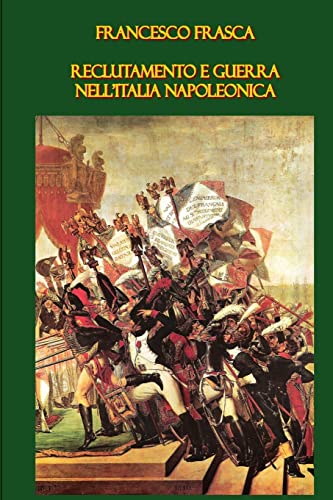 9781409260899: Reclutamento e guerra nell'Italia napoleonica