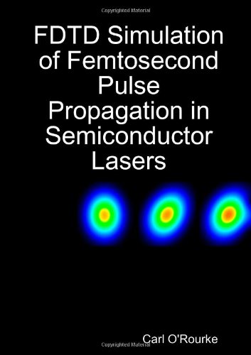 9781409263937: FDTD Simulation of Femtosecond Pulse Propagation in Semiconductor Lasers