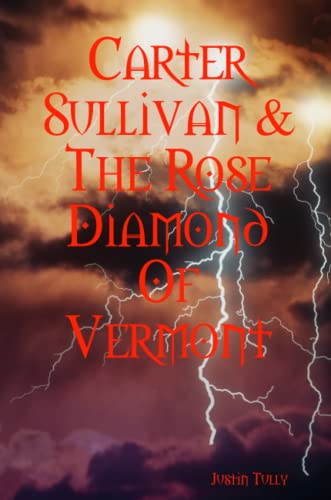 Carter Sullivan & The Rose Diamond Of Vermont (9781409264019) by Tully, Justin