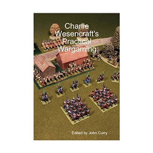 Charlie Wesencraft's Practical Wargaming (9781409267249) by Curry, John