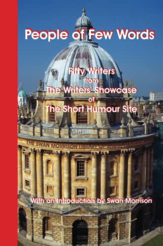 Stock image for People of Few Words - Fifty Writers from The Writers' Showcase of The Short Humour Site for sale by Revaluation Books