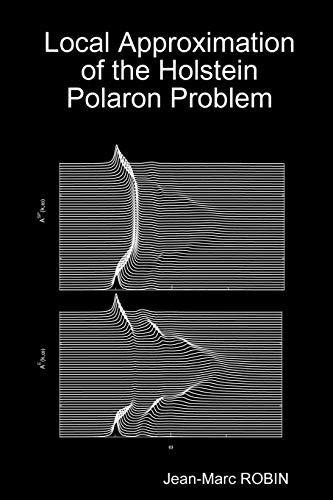Stock image for Local Approximation of the Holstein Polaron Problem for sale by Books Unplugged