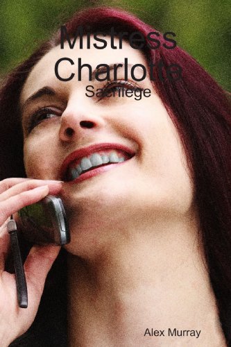 Mistress Charlotte: Sacrilege (9781409271123) by Murray, Alex