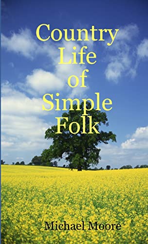 Beispielbild fr Country Life of Simple Folk zum Verkauf von Chiron Media