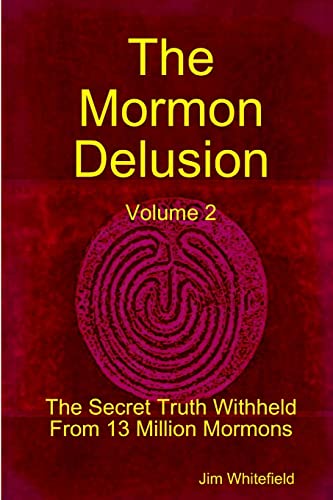 Beispielbild fr The Mormon Delusion: The Secret Truth Withheld From 13 Million Mormons zum Verkauf von Lexington Books Inc