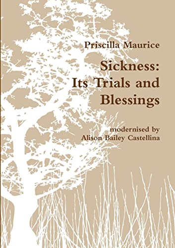 9781409279327: Sickness: Its Trials and Blessings