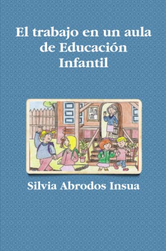 Imagen de archivo de El trabajo en un aula de Educacin Infantil (Spanish Edition) a la venta por Revaluation Books