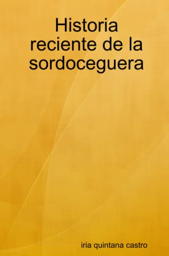 Imagen de archivo de Historia reciente de la sordoceguera (Spanish Edition) a la venta por Revaluation Books