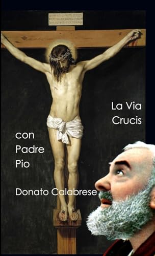 Beispielbild fr La Via Crucis con Padre Pio da Pietrelcina zum Verkauf von PBShop.store US