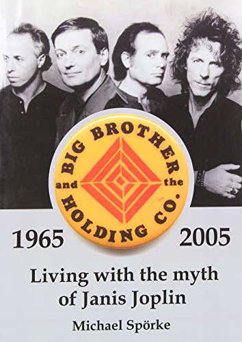 Stock image for Living with the myth of Janis Joplin. The History of Big Brother & the Holding Co.1965-2005 for sale by SecondSale