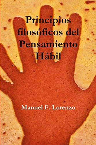 Principios filosÃ³ficos del Pensamiento HÃ¡bil (Spanish Edition) (9781409290216) by FernÃ¡ndez Lorenzo, Manuel