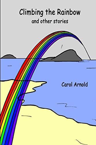 Climbing the Rainbow (9781409295648) by Arnold, Carol