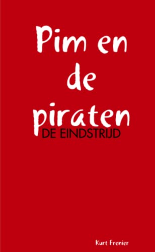 9781409296850: Pim en de piraten - DE EINDSTRIJD (Dutch Edition)