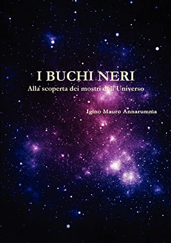 Beispielbild fr I buchi neri - Alla scoperta dei mostri dell'universo zum Verkauf von Chiron Media