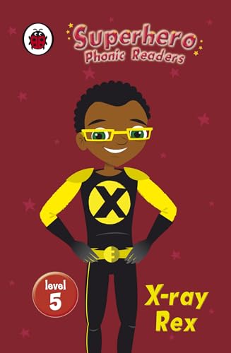 Superhero Phonic Readers: Book 5: X-Ray Rex (Level 5) (Ladybird Home Learning 0-5)
