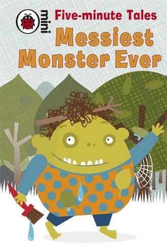 9781409301707: Five-Minute Tales Messiest Monster Ever
