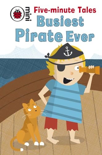 Five-Minute Tales Busiest Pirate Ever (Ladybird Mini Five Minute Tale) - Ladybird