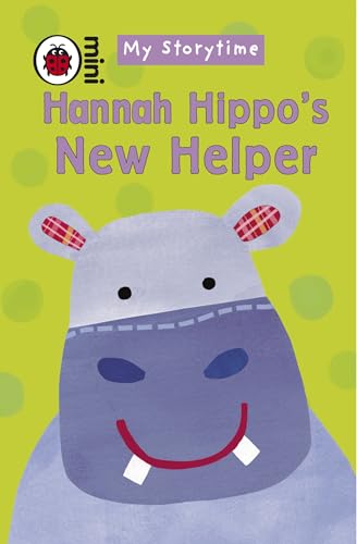 9781409302421: My Storytime: Hannah Hippo's New Helper