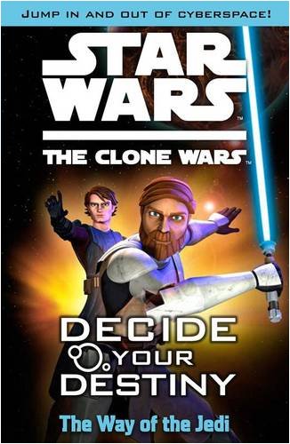 Stock image for The Way of the Jedi: Decide Your Destiny (Star Wars: The Clone Wars) for sale by Hafa Adai Books