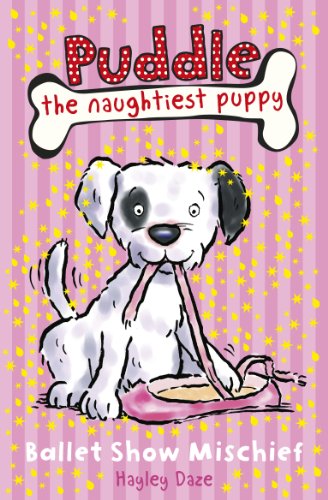 9781409303299: Puddle the Naughtiest Puppy: Ballet Show Mischief: Book 3