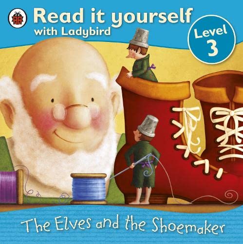 Imagen de archivo de The Elves and the Shoemaker - Read it yourself with Ladybird: Level 3 a la venta por WorldofBooks