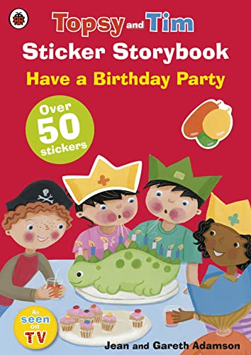 9781409304562: Topsy and Tim Sticker Storybook: Have a Birthday Party