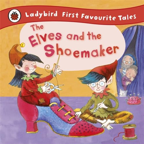 9781409306283: The Elves and the Shoemaker: Ladybird First Favourite Tales