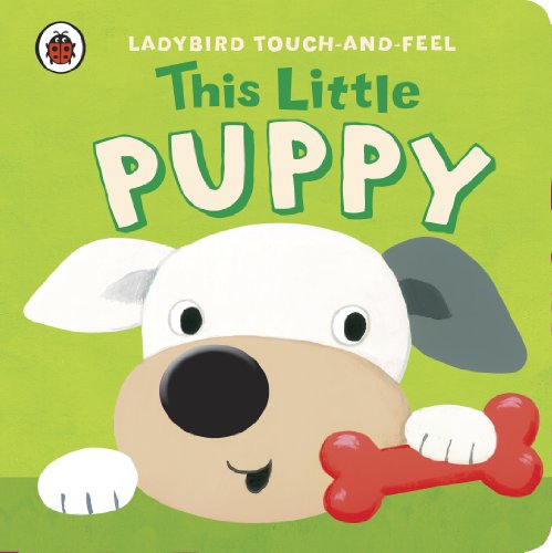 Stock image for This Little Puppy: Ladybird Touch and Feel (Ladybird Touch & Feel) for sale by AwesomeBooks