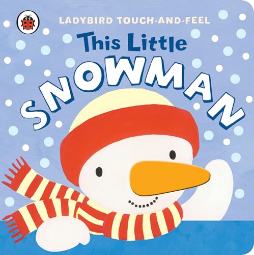 This Little Snowman: Ladybird Touch and Feel - Lyes, Lucy