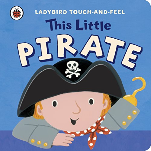 Stock image for Ladybird Touch and Feel This Little Pirate for sale by MusicMagpie