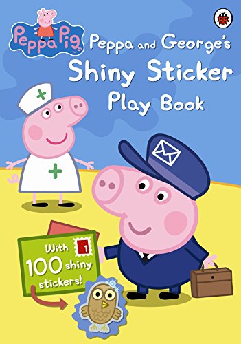 Peppa Pig: Peppa and George`s Shiny Sticker Play Book - Ladybird