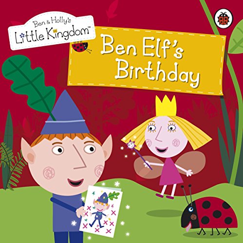 Stock image for Ben and Holly's Little Kingdom: Ben Elf's Birthday Storybook (Ben & Holly's Little Kingdom) for sale by WorldofBooks
