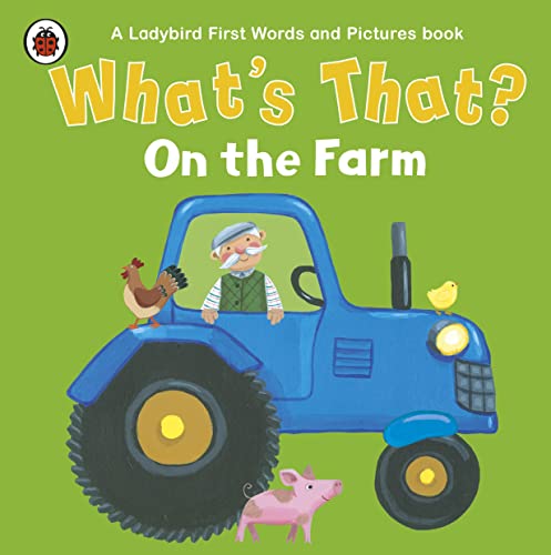 9781409309376: What's That? On the Farm A Ladybird First Words and Pictures Book