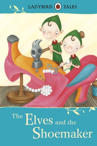 Stock image for Ladybird Tales: The Elves and the Shoemaker for sale by AwesomeBooks