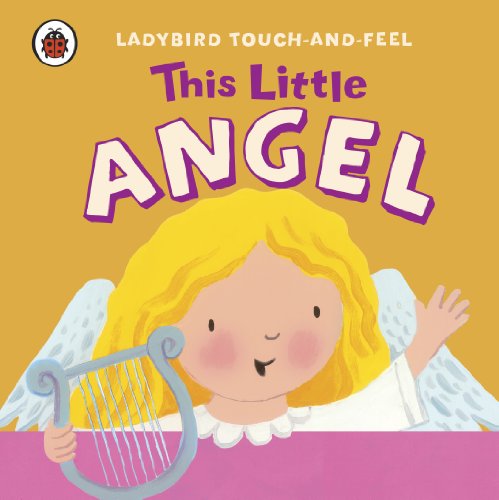 Stock image for This Little Angel: Ladybird Touch and Feel for sale by WorldofBooks