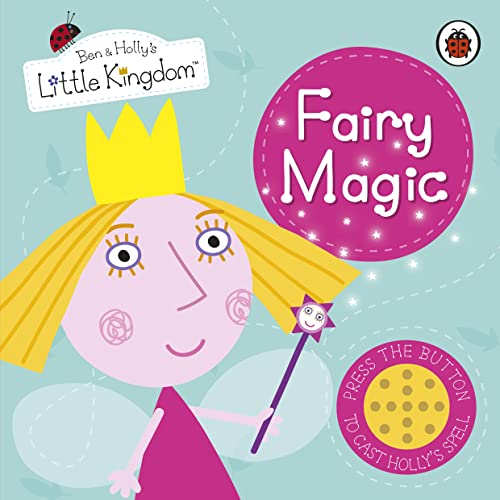 Imagen de archivo de Ben and Holly's Little Kingdom: Fairy Magic Sound Book (Ben & Holly's Little Kingdom) a la venta por WorldofBooks