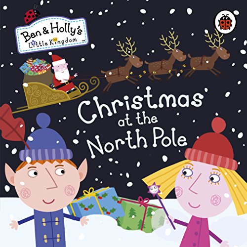 Beispielbild fr Ben and Holly's Little Kingdom: Christmas at the North Pole (Ben & Holly's Little Kingdom) zum Verkauf von WorldofBooks