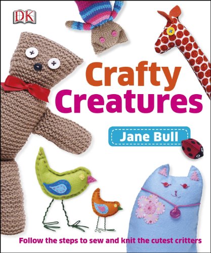 9781409321132: Crafty Creatures: Follow the Steps to Sew and Knit the Cutest Critters