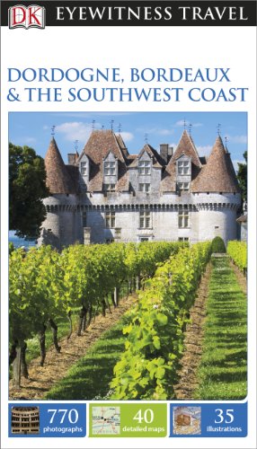 9781409329138: DK Eyewitness Travel Guide: Dordogne, Bordeaux & the Southwest Coast (Eyewitness Travel Guides) [Idioma Ingls]