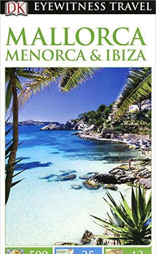 Stock image for DK Eyewitness Travel Guide: Mallorca, Menorca & Ibiza: Eyewitness Travel Guide 2014 for sale by WorldofBooks