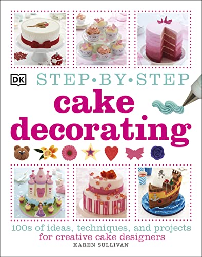 Step-By-Step Cake Decorating (9781409334811) by Karen Sullivan