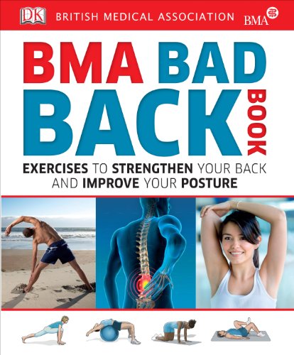Imagen de archivo de BMA Bad Back Book: Exercises to Strengthen Your Back and Improve Your Posture a la venta por WorldofBooks