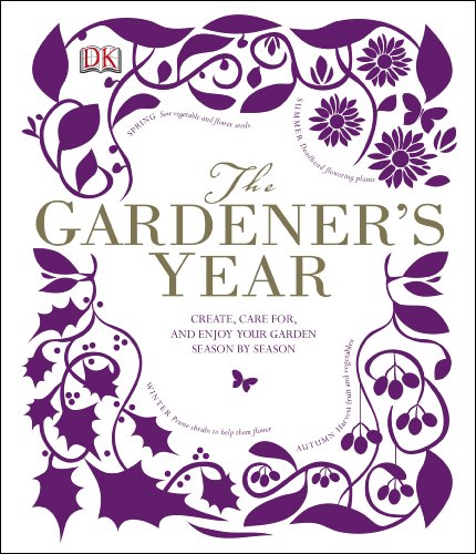 Stock image for The Gardener's Year: Create, Care For, and Enjoy Your Garden Season by Season (Dk Gardening General) for sale by AwesomeBooks