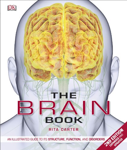 Beispielbild fr The Brain Book: An Illustrated Guide to its Structure, Functions, and Disorders zum Verkauf von WorldofBooks