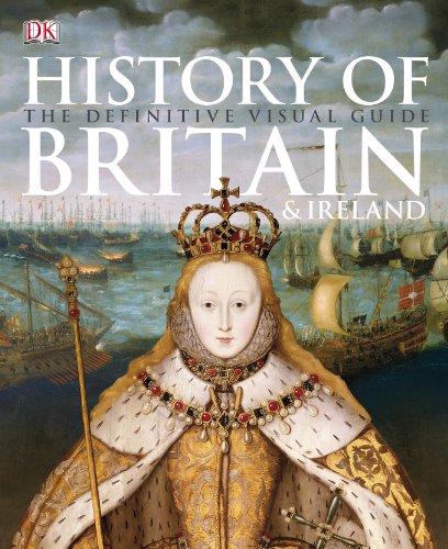 History of Britain & Ireland: The Definitive Visual Guide - DK