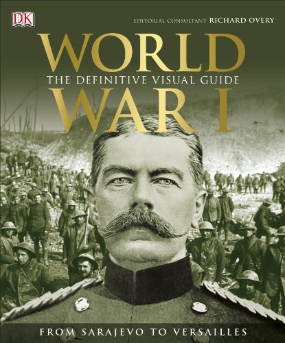 Stock image for World War I: The Definitive Visual History: The Definitive Visual History from Sarajevo to Versailles for sale by WorldofBooks
