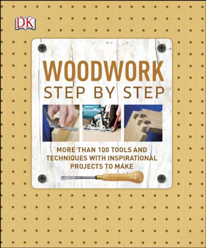 Beispielbild fr Woodwork Step by Step: More than 100 Tools and Techniques with Inspirational Projects to Make zum Verkauf von WorldofBooks