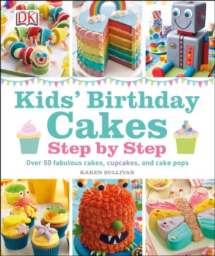 Stock image for Kids' Birthday Cakes: Step by Step for sale by WorldofBooks
