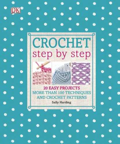 Stock image for Crochet Step by Step: 20 Easy Projects. More than 100 Techniques and Crochet Patterns for sale by WorldofBooks