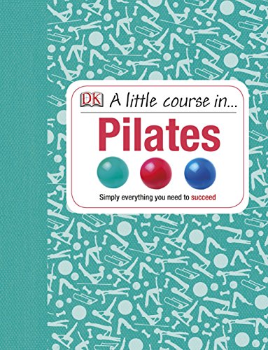 Stock image for A Little Course in Pilates for sale by MusicMagpie